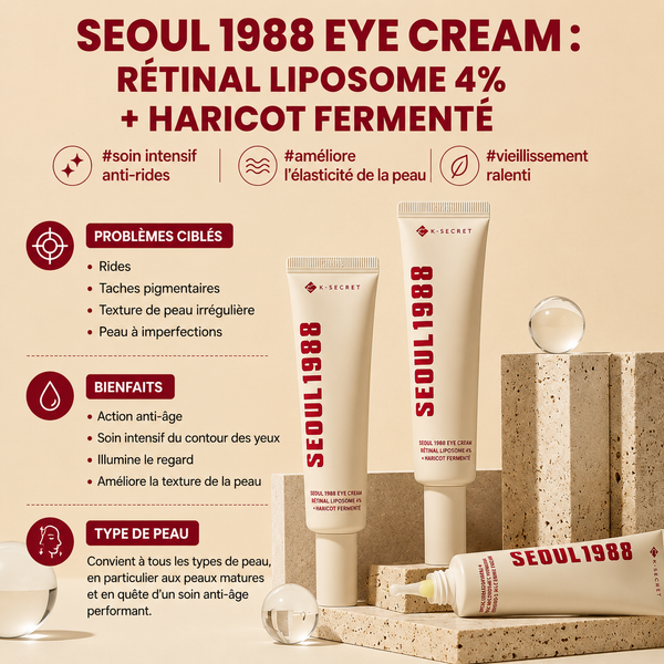  la crème contour des yeux KSECRET Seoul 1988 au rétinal liposome 4 %, idéale pour lisser et hydrater le contour des yeux.